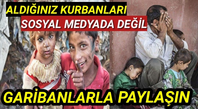 KURBANIMIZI ALDIK DEYİP PAYLAŞANLAR ALAMAYAN