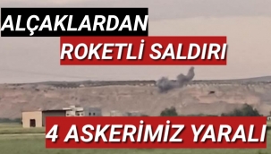 Teröristlerden roketli saldırı: 4 Askerimiz yaralandı