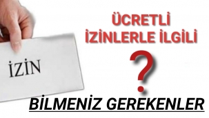 12 soruda ücretli izinlerle ilgili bilmeniz gerekenler
