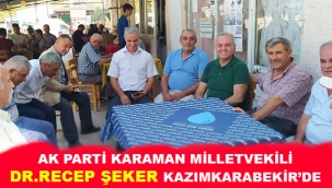 AK PARTİ KARAMAN MİLLETVEKİLİ DR.RECEP ŞEKER KAZIMKARABEKİR'DE