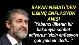 Bakan Nebati'den Enflasyon Anısı...