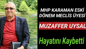 Güzel İnsan Muzaffer UYSAL Hayatını Kaybetti