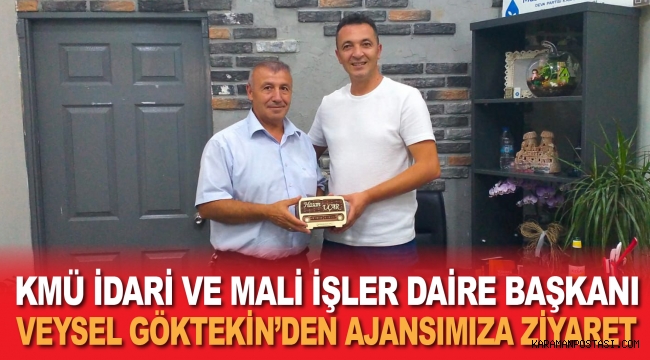 KMÜ İDARİ ve MALİ İŞLER DAİRE BAŞKANI VEYSEL GÖKTEKİN HABER AJANSIMIZA ZİYARET