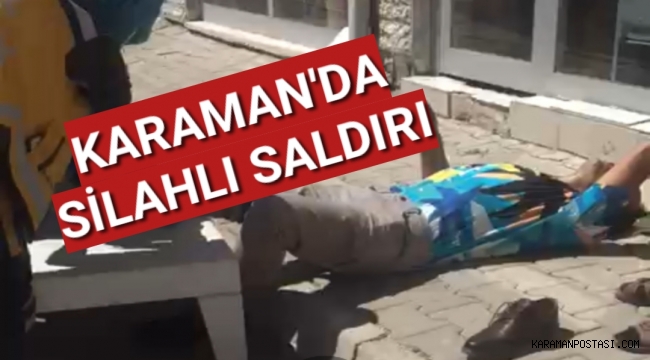 Karaman'da Bir Kişi Siahla Vuruldu