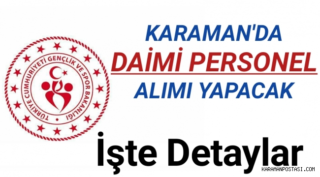 Karaman Gençlik ve Spor İl Müdürlüğü Kadrolu Personel Alacak