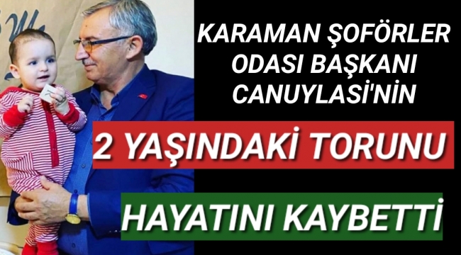 Canuylasi'in 2 Yaşındaki Torunu Hayatını Kaybetti