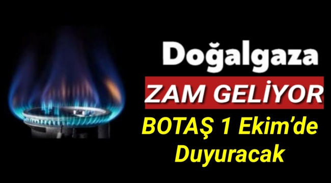 Doğal gaza zam geliyor!