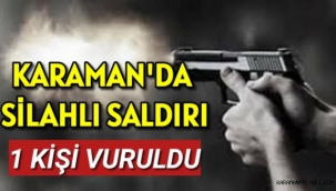Karaman'da Bir Kişi Silahla Vuruldu