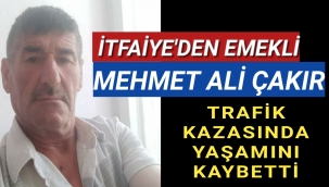 Karaman İtfaiyesinden Emekli Mehmet Ali Çakır Kazada Hayatını Kaybetti