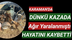 Kazada Ağır Yaralanmıştı 18 Yaşındaki Genç Yaşama Tutunamadı