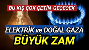 KIŞ GELMESİNE YAKIN DOĞAL GAZA BÜYÜK ZAM