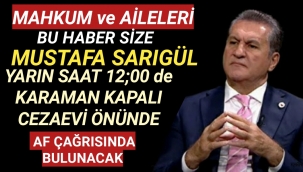 MAHKUM ve AİLELERİ,MUSTAFA SARIGÜL SİZİN SESİNİZ OLMA ADINA YARIN KARAMAN'DA