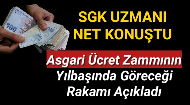 SGK uzmanı net konuştu! Asgari ücret zammının yılbaşında göreceği rakamı açıkladı