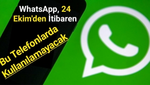 WhatsApp, 24 Ekim'den itibaren bu telefonlarda kullanılamayacak