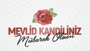 Mevlîd Kandilinizi Tebrik Ederiz!
