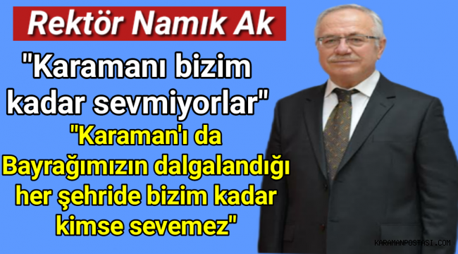 REKTÖR NAMIK AK'TAN TEPKİLERE CEVAP