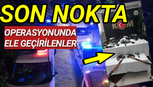 Son Nokta Operasyonundan Detaylar...