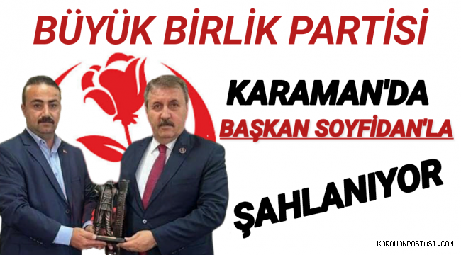 BBP İl Başkanı Soyfidan " Bin Üyeyi Geçtik"