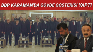 BBP KARAMAN İL YÖNETİMİ TANITIM TOPLANTISINI GERÇEKLEŞTİ
