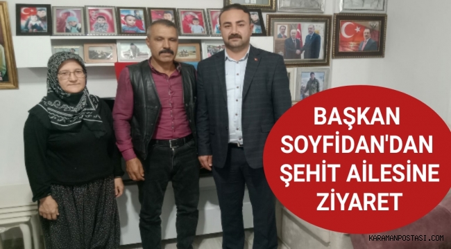 BBP’li Soyfidan’dan şehit ailesine ziyaret