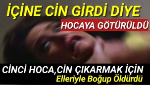 Ereğli'de Şok Olay Cinci Hoca Seansında Elleriyle Boğup Öldürdü