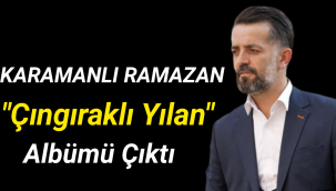 Hemşehrimiz Karamanlı Ramazan'ın Yeni Albümü Çıktı
