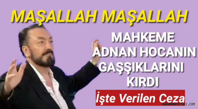 İşte Adnan Oktar'a Verilen Ceza