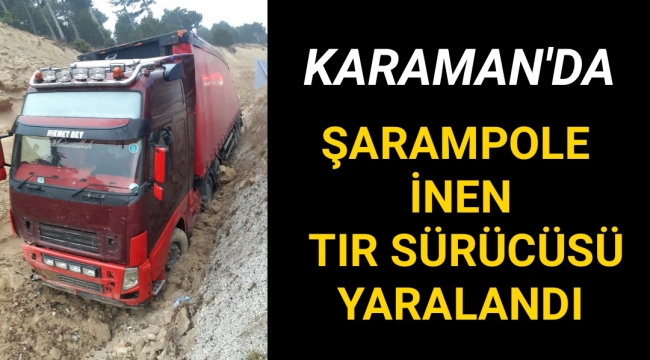 Karaman'da Kontrolden Çıkan Tır Şarampole İndi
