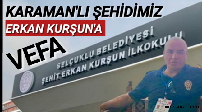 Konya'da Karamanlı Şehidimize Vefa Örneği