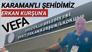 Konya'da Karamanlı Şehidimize Vefa Örneği