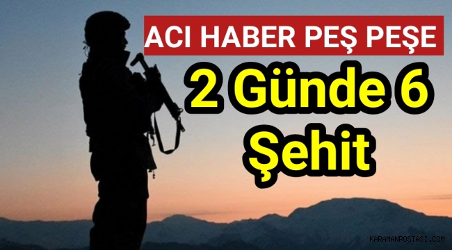 Pençe-Kilit operasyonu bölgesinden peş peşe acı haberler: 2 günde 6 şehit