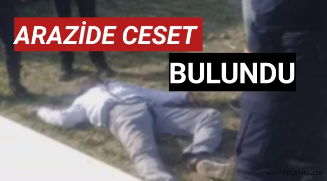 Arazide Bir Kişinin Cesedi Bulundu
