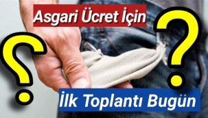 Asgari ücret için ilk toplantı bugün