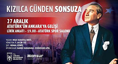Atatürk'ün Ankara'ya gelişinin 103'üncü yılı coşkuyla kutlanacak
