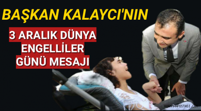 BELEDİYE BAŞKANI SAVAŞ KALAYCI’NIN 3 ARALIK DÜNYA ENGELLİLER GÜNÜ MESAJI