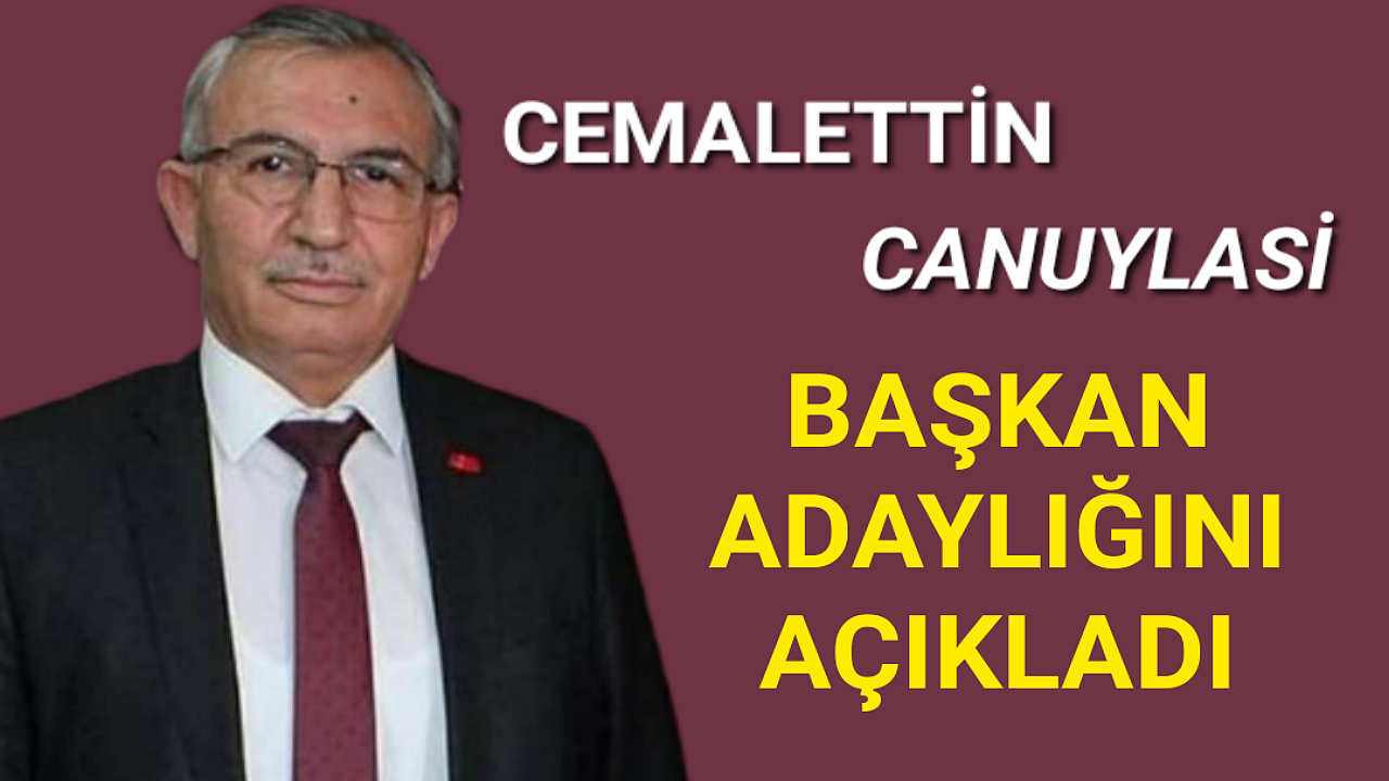 Cemalettin CANUYLASİ Başkan Adaylığını Açıkladı