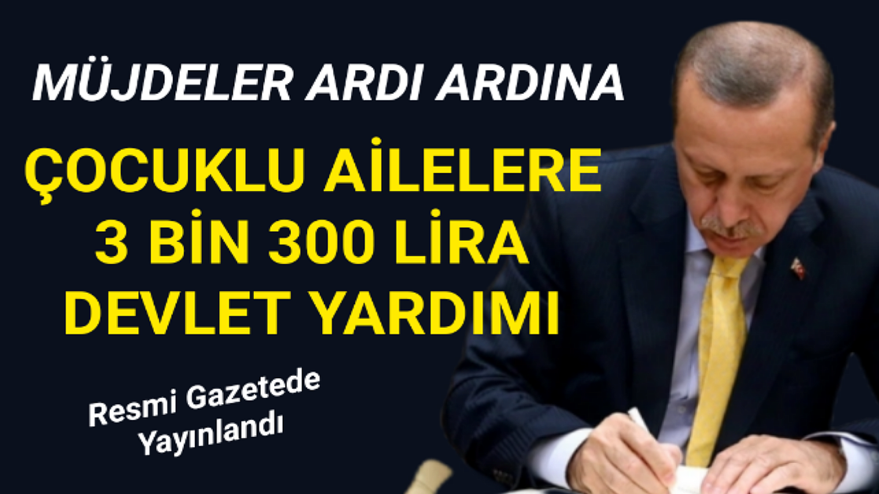 Çocuklu ailelere 3 bin 300 lira devlet yardımı! Resmi Gazete'de yayımlandı