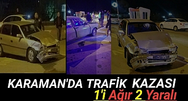 Karaman Valilik Önünde Kaza 1 Ağır 2 Yaralı