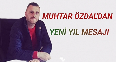 Muhtar Özdal'dan Yeni Yıl Mesajı