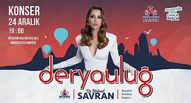 Nevşehir'de ünlü Sanatçı Derya Uluğ sahne alacak