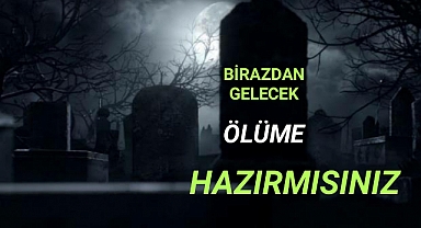 ÖLÜME HAZIR OLMAK, KABİR ZİYARETLERİNİN ÖNEMİ