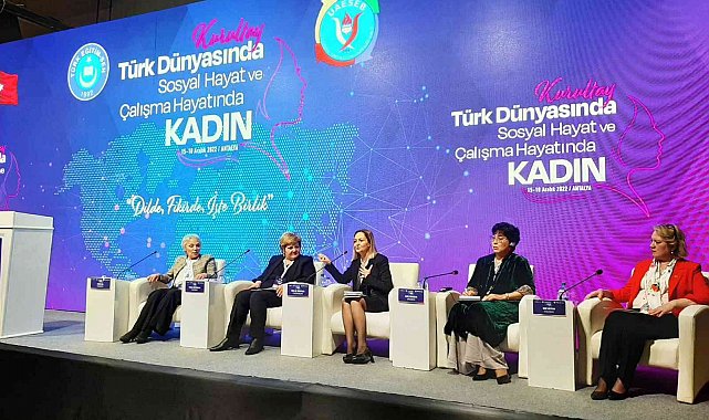 "Türk Dünyasında Sosyal Hayat ve Çalışma Hayatında Kadın" konulu kurultay gerçekleştirildi