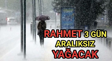 Rahmet 3 Gün Sürecek