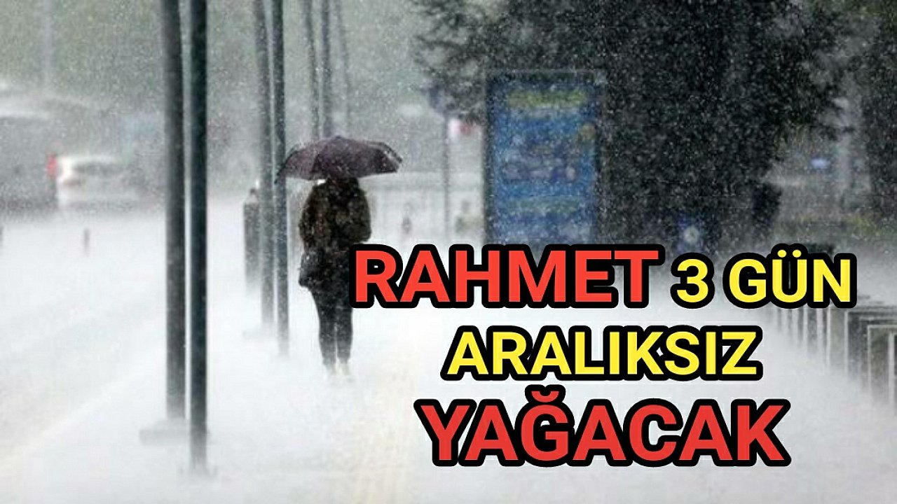 Rahmet 3 Gün Sürecek