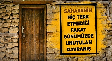 Sahabenin Hiç Terketmediği Fakat Günümüzde Unutulan Davranış