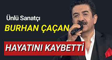 Allah Rahmet Etsin Burhan Çaçan Hayatını Kaybetti