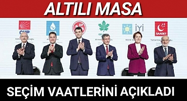Altılı Masa'nın en çok konuşulan 12 seçim vaadi