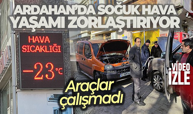 Ardahan’da Sibirya soğukları, araçlar çalışmadı