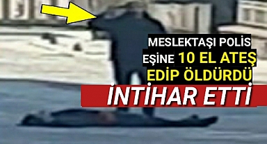 Boşanma aşamasındaki eşini 10 kurşunla öldürüp intihar etti