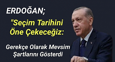 Erdoğan’dan seçim tarihi açıklaması